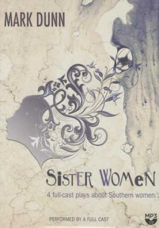 Sister Women: Four Audio Plays about Southern Women