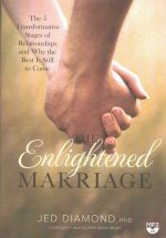 The Enlightened Marriage: The 5 Transformative Stages of Relationships and Why the Best Is Still to Come