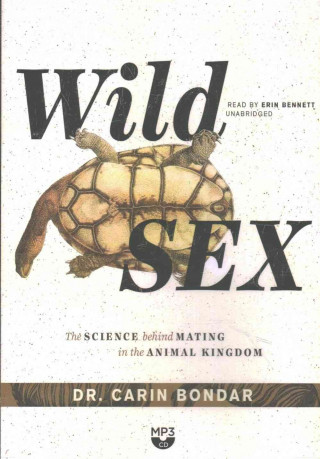 Wild Sex: The Science Behind Mating in the Animal Kingdom