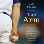 The Arm: Inside the Billion-Dollar Mystery of Baseball's Most Valuable Commodity