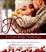 Christmas Kisses: An Echo Ridge Anthology