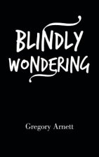 Blindly Wondering