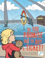 Do You Promise Not to Buy a Ticket?