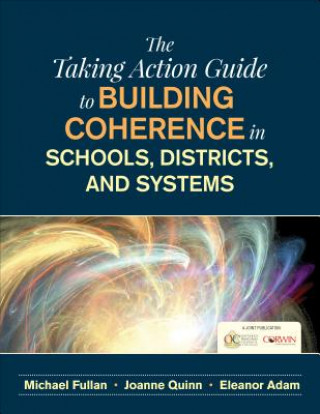 Taking Action Guide to Building Coherence in Schools, Districts, and Systems