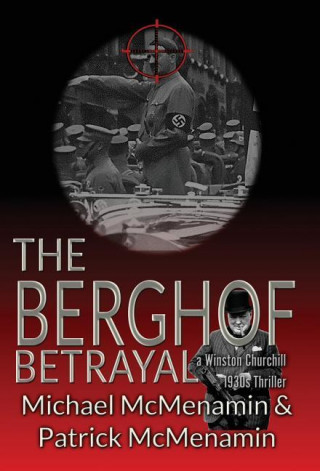 Berghof Betrayal, a Winston Churchill 1930s Thriller