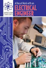 A Day at Work With an Electrical Engineer