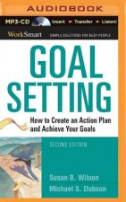 Goal Setting: How to Create an Action Plan and Achieve Your Goals