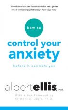 How to Control Your Anxiety: Before It Controls You