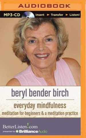 Everyday Mindfulness: Meditation for Beginners and a Meditation Practice