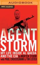 Agent Storm: My Life Inside Al Qaeda and the CIA
