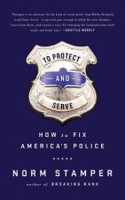 To Protect and Serve: How to Fix America's Police