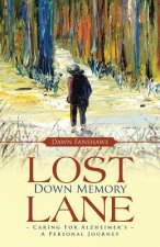 Lost Down Memory Lane - Caring For Alzheimer's