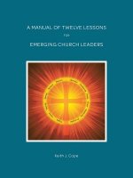 Manual of Twelve Lessons for Emerging Church Leaders