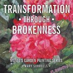 Transformation Through Brokenness