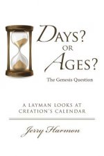 Days? or Ages? The Genesis Question