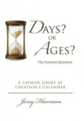 Days? or Ages? The Genesis Question