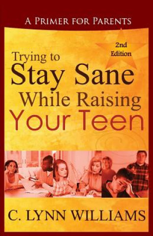 Trying to Stay Sane While Raising Your Teen