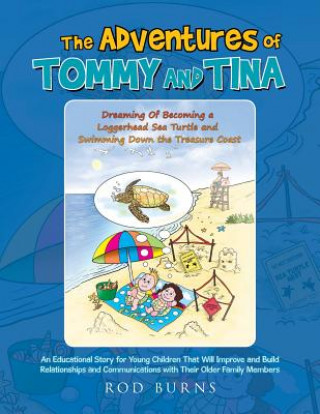 Adventures of Tommy and Tina Dreaming of Becoming a Loggerhead Sea Turtle and Swimming Down the Treasure Coast