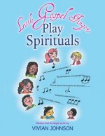 Little Gospel Fingers Play Spirituals