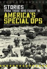 Stories from Those Who Fought in America's Special Ops