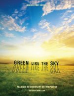 Green Like the Sky: Readings in Missionary Anthropology