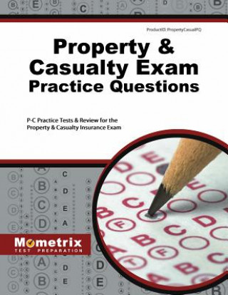 Property and Casualty Exam Practice Questions: P-C Practice Tests and Review for the Property and Casualty Insurance Exam