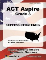 ACT Aspire Grade 3 Success Strategies Study Guide: ACT Aspire Test Review for the ACT Aspire Assessments