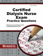 Certified Dialysis Nurse Exam Practice Questions: Cdn Practice Tests and Review for the Certified Dialysis Nurse Exam