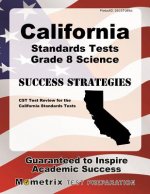 California Standards Tests Grade 8 Science Success Strategies Study Guide: Cst Test Review for the California Standards Tests