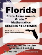Florida State Assessments Grade 7 Mathematics Success Strategies Study Guide: FSA Test Review for the Florida Standards Assessments