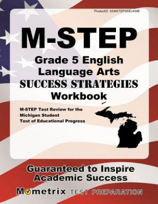 M-Step Grade 5 English Language Arts Success Strategies Workbook: Comprehensive Skill Building Practice for the Michigan Student Test of Educational P