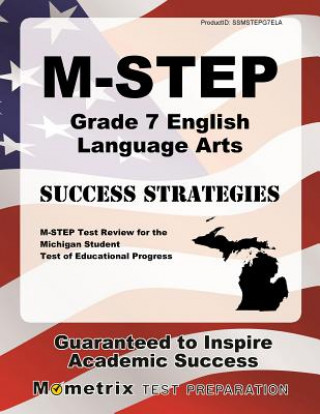 M-Step Grade 7 English Language Arts Success Strategies Study Guide: M-Step Test Review for the Michigan Student Test of Educational Progress