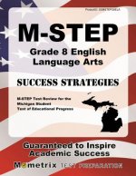 M-Step Grade 8 English Language Arts Success Strategies Study Guide: M-Step Test Review for the Michigan Student Test of Educational Progress