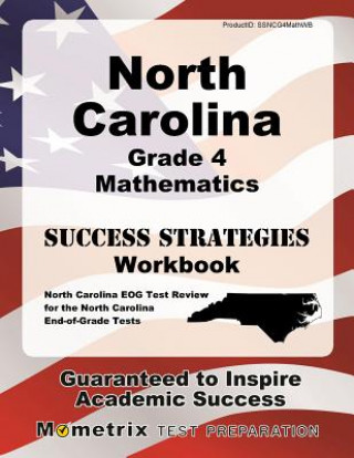 North Carolina Grade 4 Mathematics Success Strategies Workbook: Comprehensive Skill Building Practice for the North Carolina End-Of-Grade Tests