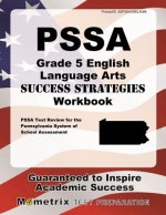 Pssa Grade 5 English Language Arts Success Strategies Workbook: Comprehensive Skill Building Practice for the Pennsylvania System of School Assessment