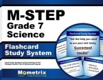 M-Step Grade 7 Science Flashcard Study System: M-Step Test Practice Questions and Exam Review for the Michigan Student Test of Educational Progress