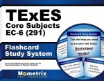 Texes Core Subjects EC-6 (291) Flashcard Study System: Texes Test Practice Questions and Review for the Texas Examinations of Educator Standards