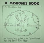 Mishomis Book, A History-Coloring Book of the Ojibway Indians