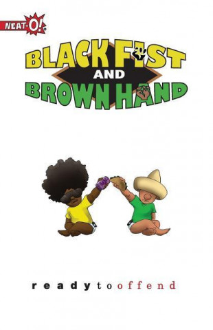 Black Fist & Brown Hand Volume 1: Ready to Offend