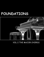 Foundations Volume 2: The Major Chords
