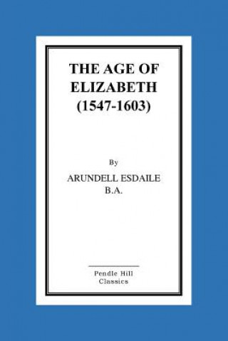 The Age of Elizabeth (1547-1603)
