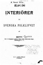 Interiorer Ur Svenska Folklifvet