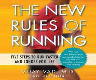 The New Rules of Running: Five Steps to Run Faster and Longer for Life