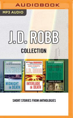 J.D. Robb - Collection: Midnight in Death, Interlude in Death, Haunted in Death: Short Stories from Anthologies