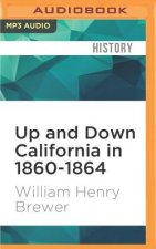 Up and Down California in 1860-1864: The Journal of William H. Brewer