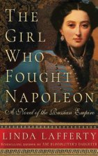 The Girl Who Fought Napoleon: A Novel of the Russian Empire