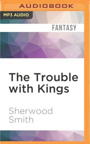 The Trouble with Kings