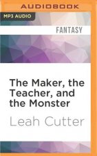 The Maker, the Teacher, and the Monster