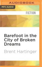 Barefoot in the City of Broken Dreams