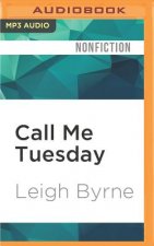 Call Me Tuesday: Based on a True Story